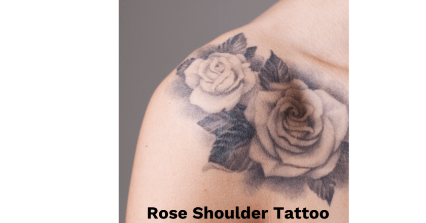 Rose Shoulder Tattoo: A Timeless Symbol of Beauty and Meaning